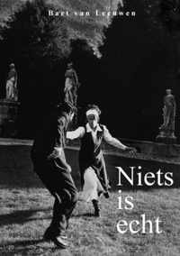 Niets is echt