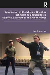 Application of the Michael Chekhov Technique to Shakespeareâs Sonnets, Soliloquies and Monologues