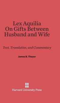 Lex Aquilia (Digest IX, 2, Ad legem aquiliam). On Gifts Between Husband and Wife (Digest XXIV, 1, De donationibus inter virum et uxorem)