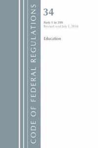 Code of Federal Regulations, Title 34 Education 1-299, Revised as of July 1, 2018