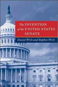 The Invention of the United States Senate