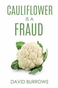 Cauliflower Is A Fraud