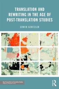 Translation and Rewriting in the Age of Post-Translation Studies