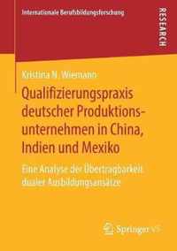 Qualifizierungspraxis Deutscher Produktionsunternehmen in China, Indien Und Mexiko