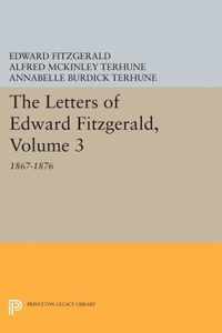 The Letters of Edward Fitzgerald, Volume 3 - 1867-1876