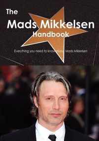 The Mads Mikkelsen Handbook - Everything You Need to Know about Mads Mikkelsen
