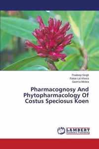 Pharmacognosy And Phytopharmacology Of Costus Speciosus Koen