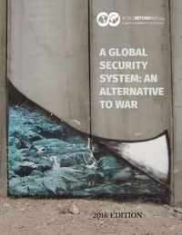 A Global Security System: An Alternative to War