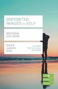 Distorted images of Self (Lifebuilder Study Guides)