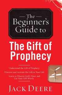 The Beginner's Guide to the Gift of Prophecy Beginner's Guide To Regal Books