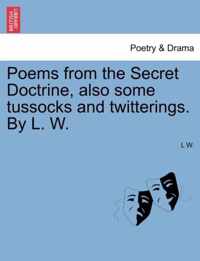 Poems from the Secret Doctrine, also some tussocks and twitterings