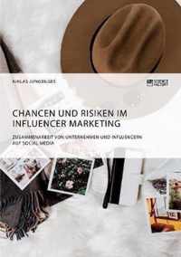 Chancen und Risiken im Influencer Marketing. Zusammenarbeit von Unternehmen und Influencern auf Social Media