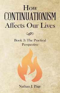 How Continuationism Affects Our Lives: Book 3