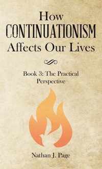 How Continuationism Affects Our Lives: Book 3
