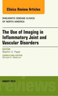 The Use of Imaging in Inflammatory Joint and Vascular Disorders, An Issue of Rheumatic Disease Clinics