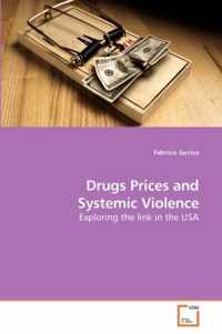 Drugs Prices and Systemic Violence