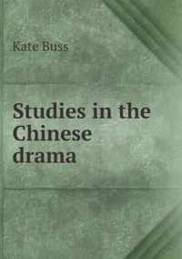 Studies in the Chinese drama