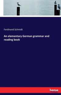 An elementary German grammar and reading book