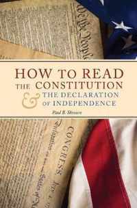 How to Read the Constitution and the Declaration of Independence