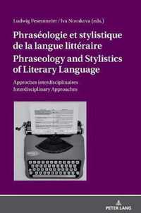 Phraseologie et stylistique de la langue litteraire Phraseology and Stylistics of Literary Language