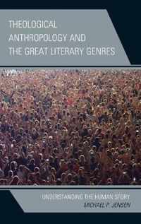 Theological Anthropology and the Great Literary Genres