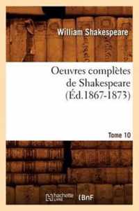 Oeuvres Completes de Shakespeare. Tome 10 (Ed.1867-1873)
