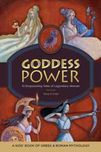 Goddess Power: A Kids&apos; Book of Greek and Roman Mythology: 10 Empowering Tales of Legendary Women