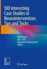 100 Interesting Case Studies in Neurointervention: Tips and Tricks