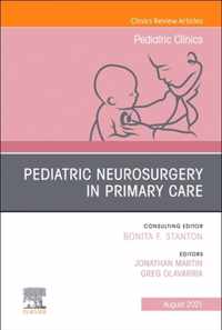 Pediatric Neurosurgery in Primary Care, An Issue of Pediatric Clinics of North America
