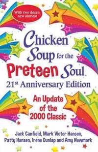 Chicken Soup for the Preteen Soul 21st Anniversary Edition