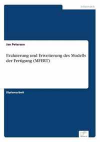 Evaluierung und Erweiterung des Modells der Fertigung (MFERT)