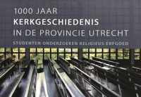 1000 jaar kerkgeschiedenis in de provincie Utrecht