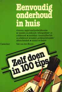 Zelf doen in 100 tips - Eenvoudig onderhoud in huis