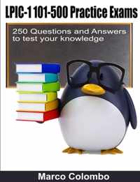 LPIC-1 101-500 Practice Exams - 250 Questions and Answers to test your knowledge