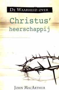 WAARHEID OVER CHRISTUS HEERSCHAPPIJ, DE