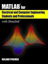 MATLAB (R) for Electrical and Computer Engineering Students and Professionals