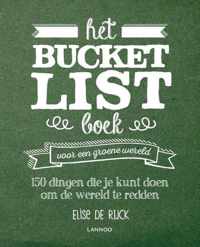 Bucketlist boek: voor een groene wereld. 150 Dingen die je kunt doen om de wereld te redden