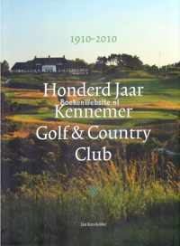 100 Jaar Kennemer Golf & Country Club, 1910-2010