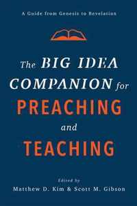 The Big Idea Companion for Preaching and Teachin - A Guide from Genesis to Revelation