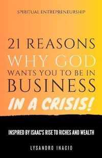 21 Reasons why God wants you to be in business in a crisis