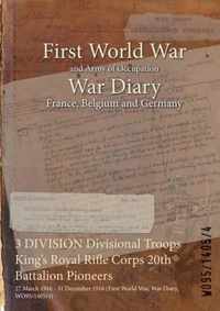 3 DIVISION Divisional Troops King's Royal Rifle Corps 20th Battalion Pioneers