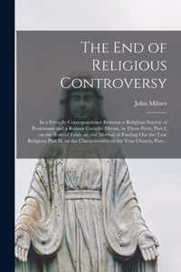 The End of Religious Controversy [microform]