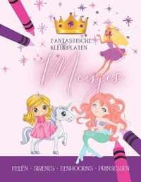 Fantastische Kleurplaten Meisjes, Feeen - Sirenes - Eenhoorns - Prinsessen