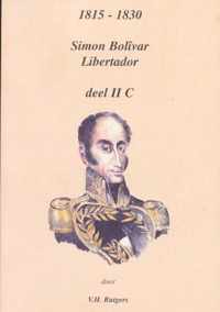 1815-1830 Simon Bolivar Libertador. Deel IIc