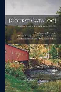 [Course Catalog]; Graduate School of Arts and Sciences 1992-1993