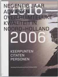 Negentig Jaar Adviezen Over Ruimtelijke Kwaliteit In Noord - Holland 1916 - 2006