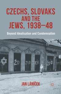 Czechs, Slovaks and the Jews, 1938-48
