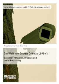 Die Welt von George Orwells "1984": Zwischen fiktivem Schrecken und realer Bedrohung