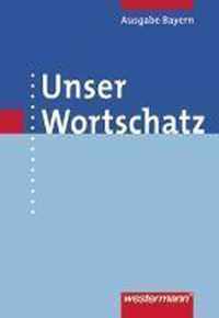 Unser Wortschatz. Wörterbuch. Bayern