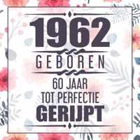 1962 Geboren 60 Jaar Tot Perfectie Gerijpt